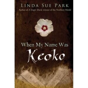 Linda Sue Park When My Name Was Keoko Novel Paperback Brown Historical Fiction